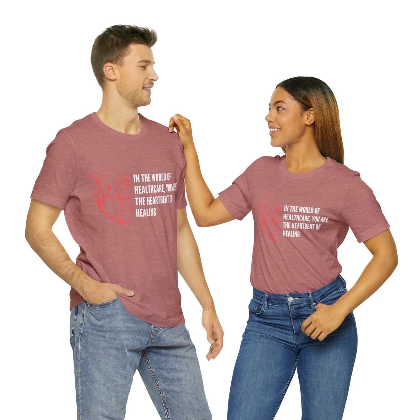 In the world of healthcare, you are the heartbeat of healing Unisex Jersey Short Sleeve Tee