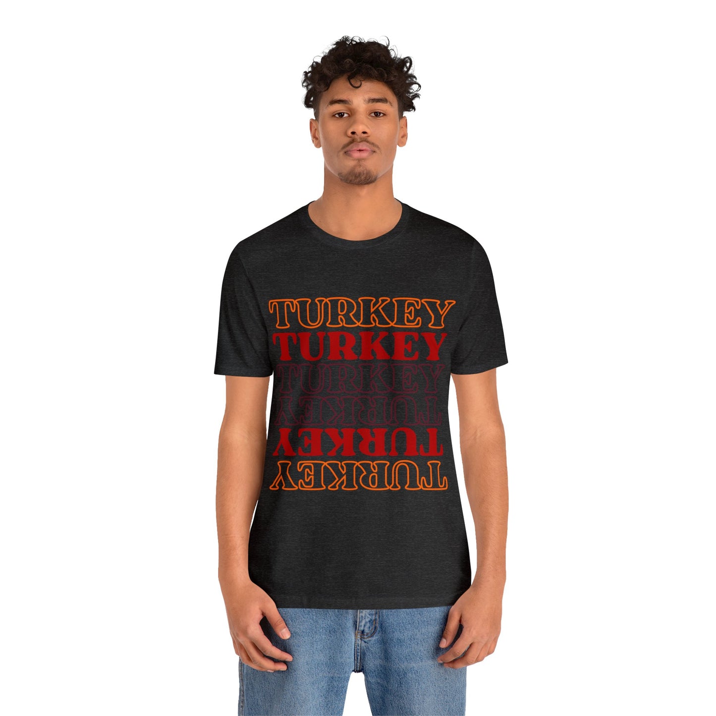 Turkey Turkey Turkey Unisex Jersey Short Sleeve Tee