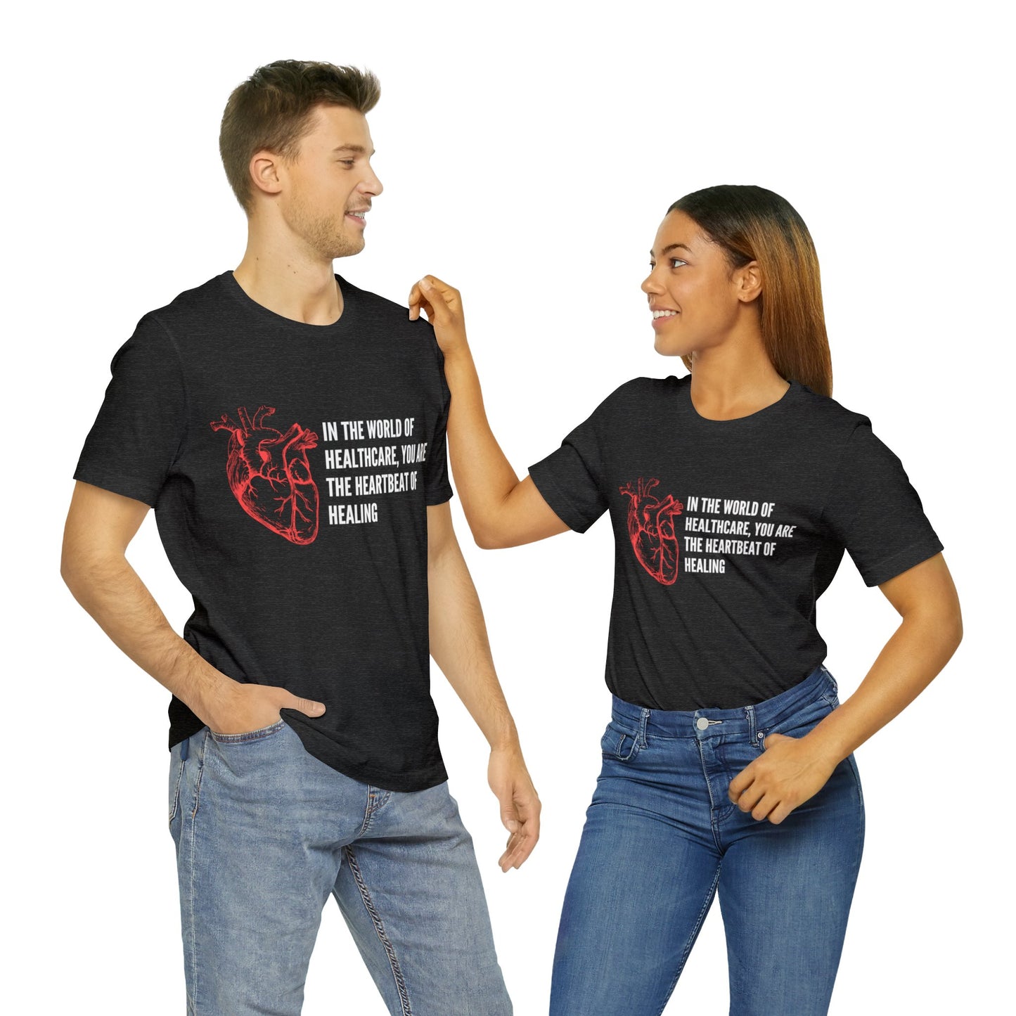 In the world of healthcare, you are the heartbeat of healing Unisex Jersey Short Sleeve Tee