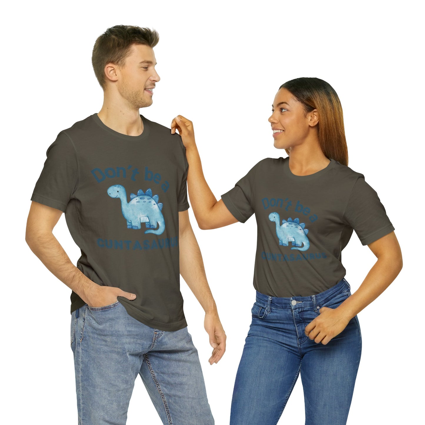 Don't Be A Cuntasaurus Unisex Jersey Short Sleeve Tee