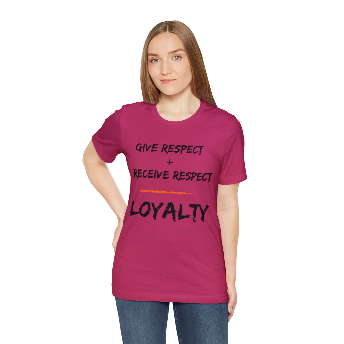 Give Respect + Receive Respect = Loyalty (B-Writing) Unisex Jersey Short Sleeve Tee