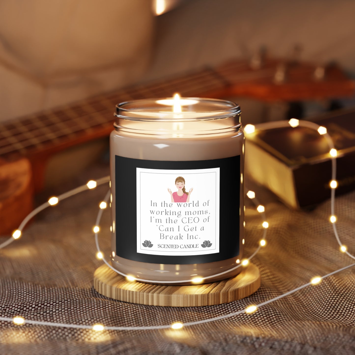 In the world of working moms, I'm the CEO of 'Can I Get a Break Inc. Scented Candles, 9oz