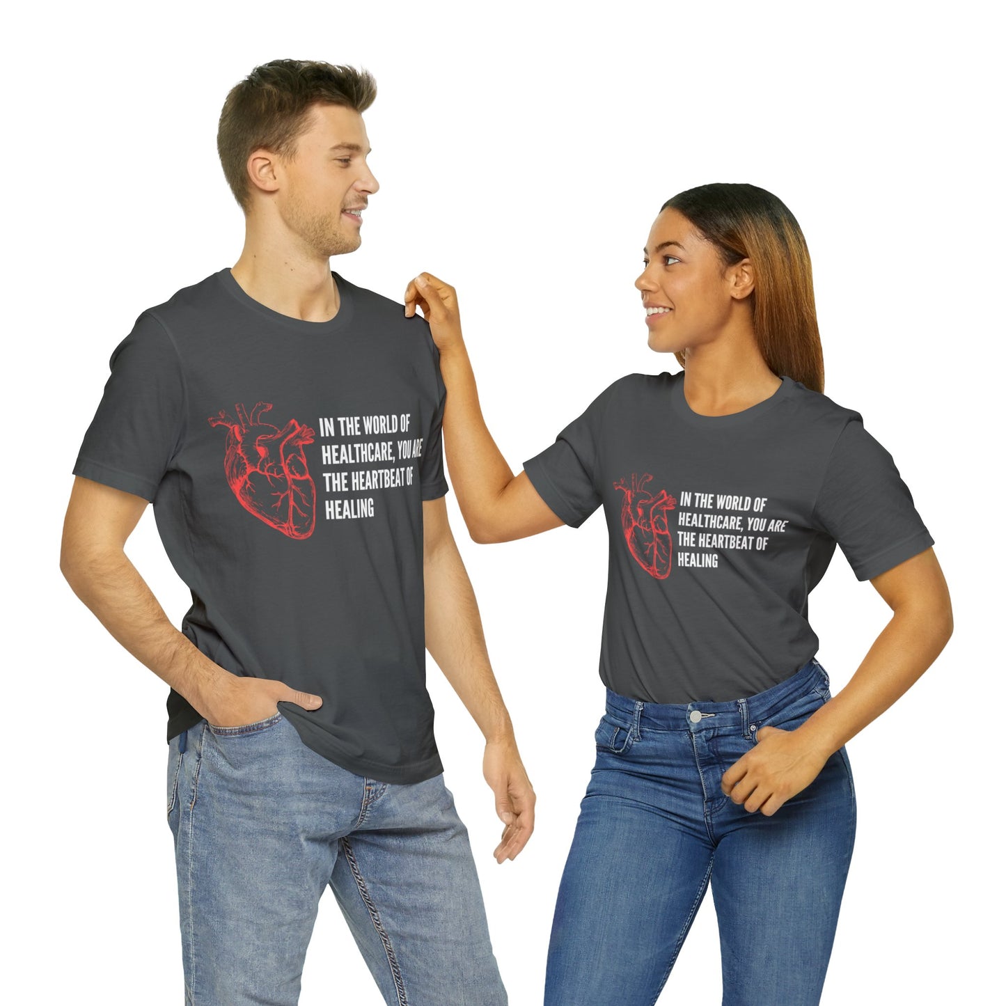 In the world of healthcare, you are the heartbeat of healing Unisex Jersey Short Sleeve Tee