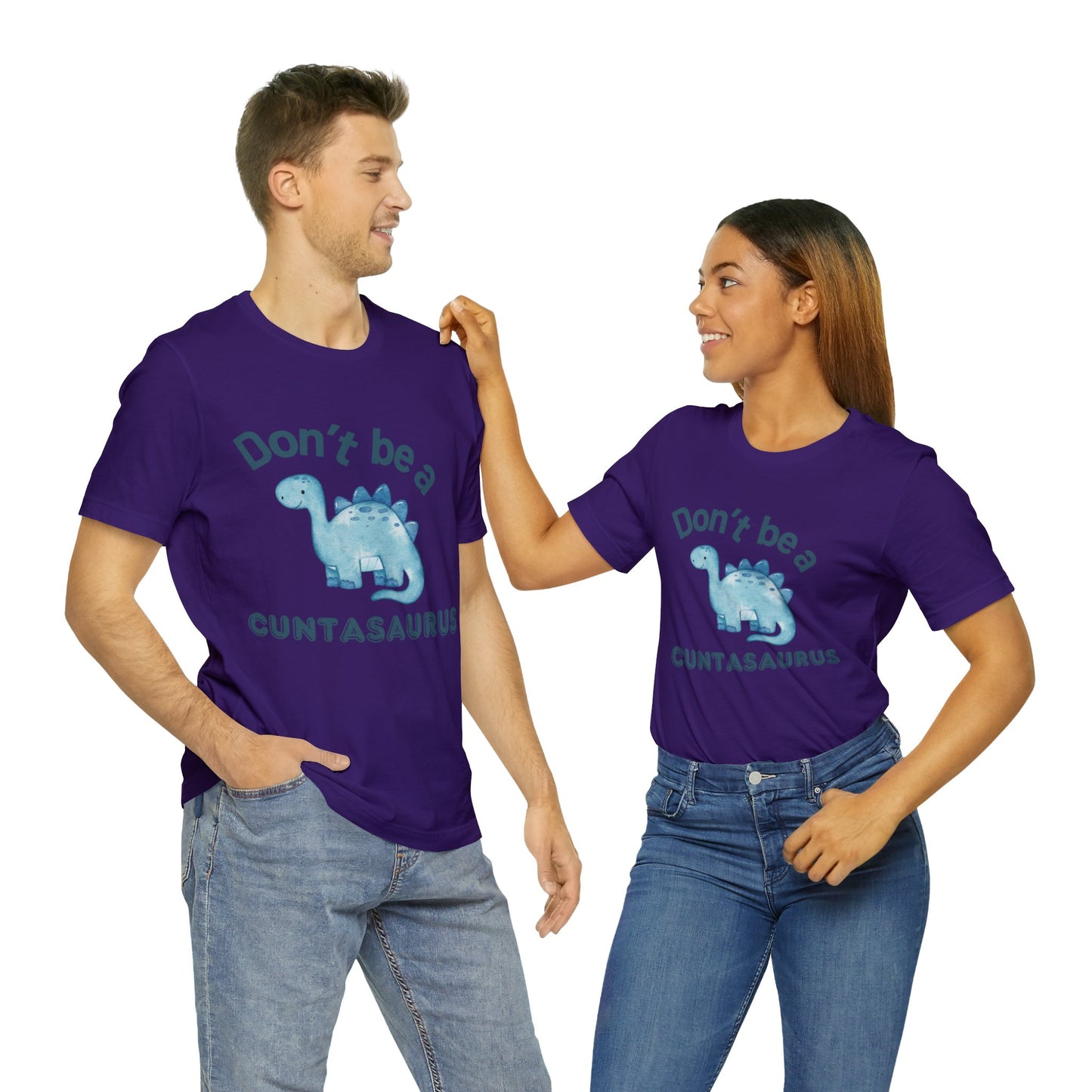 Don't Be A Cuntasaurus Unisex Jersey Short Sleeve Tee