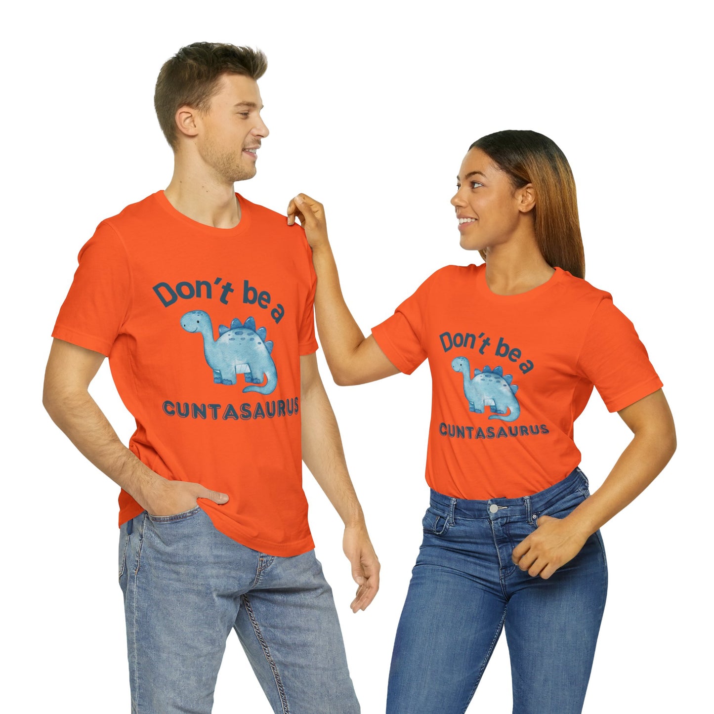 Don't Be A Cuntasaurus Unisex Jersey Short Sleeve Tee