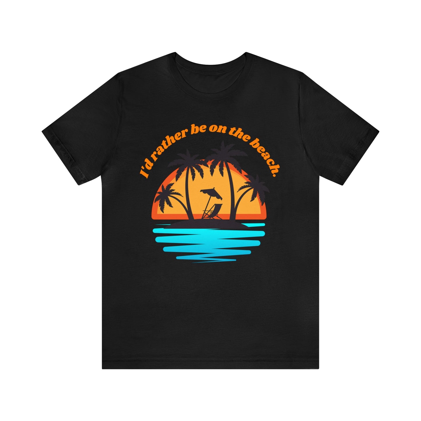 I'd reather be on the beach Unisex Jersey Short Sleeve Tee