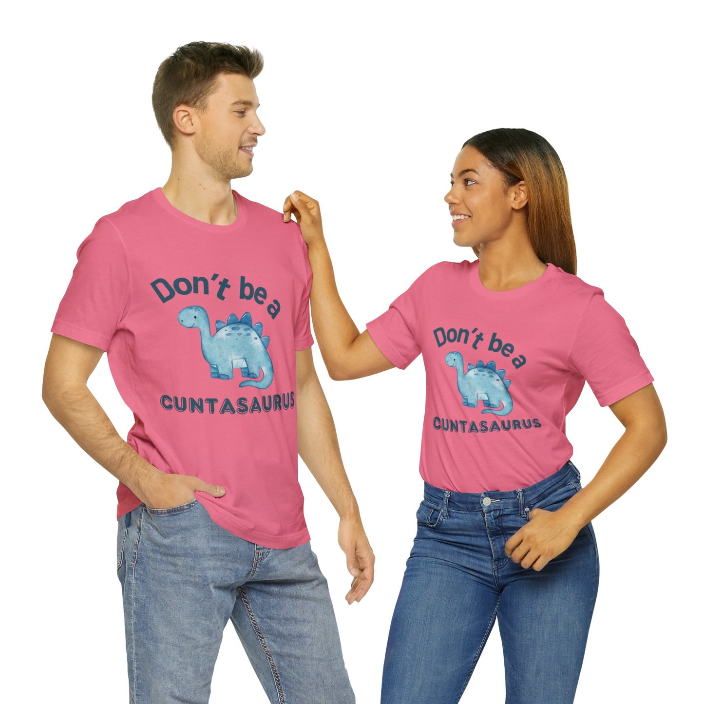 Don't Be A Cuntasaurus Unisex Jersey Short Sleeve Tee