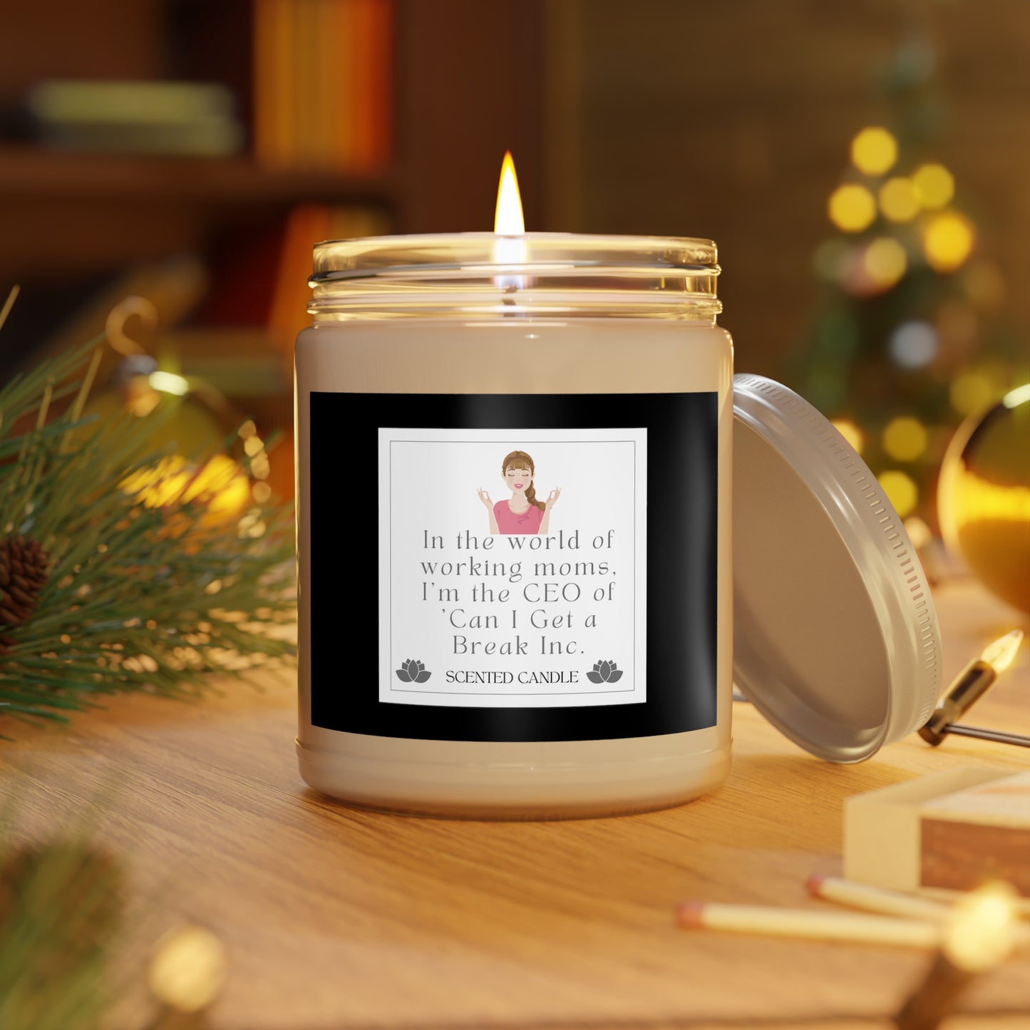 In the world of working moms, I'm the CEO of 'Can I Get a Break Inc. Scented Candles, 9oz