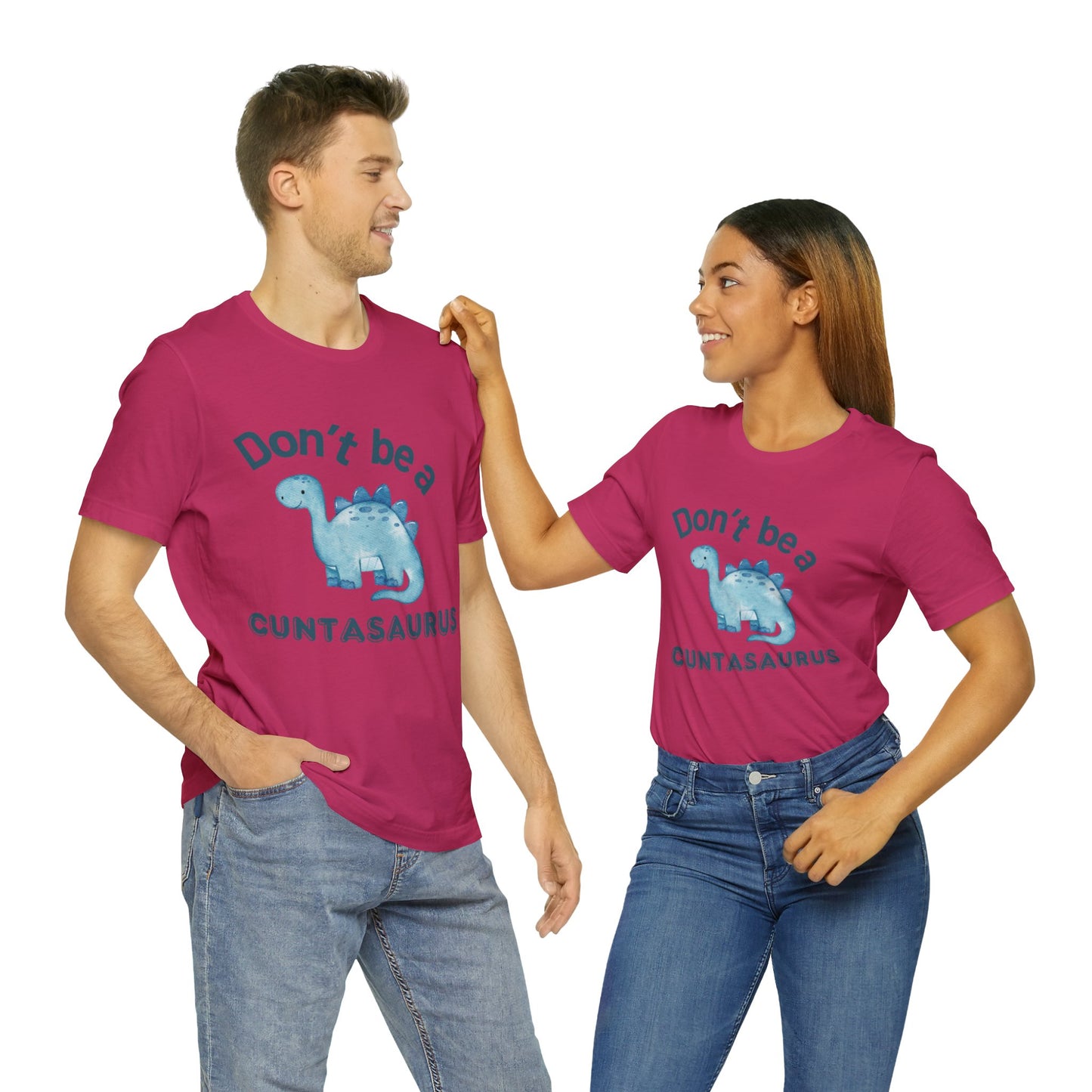 Don't Be A Cuntasaurus Unisex Jersey Short Sleeve Tee