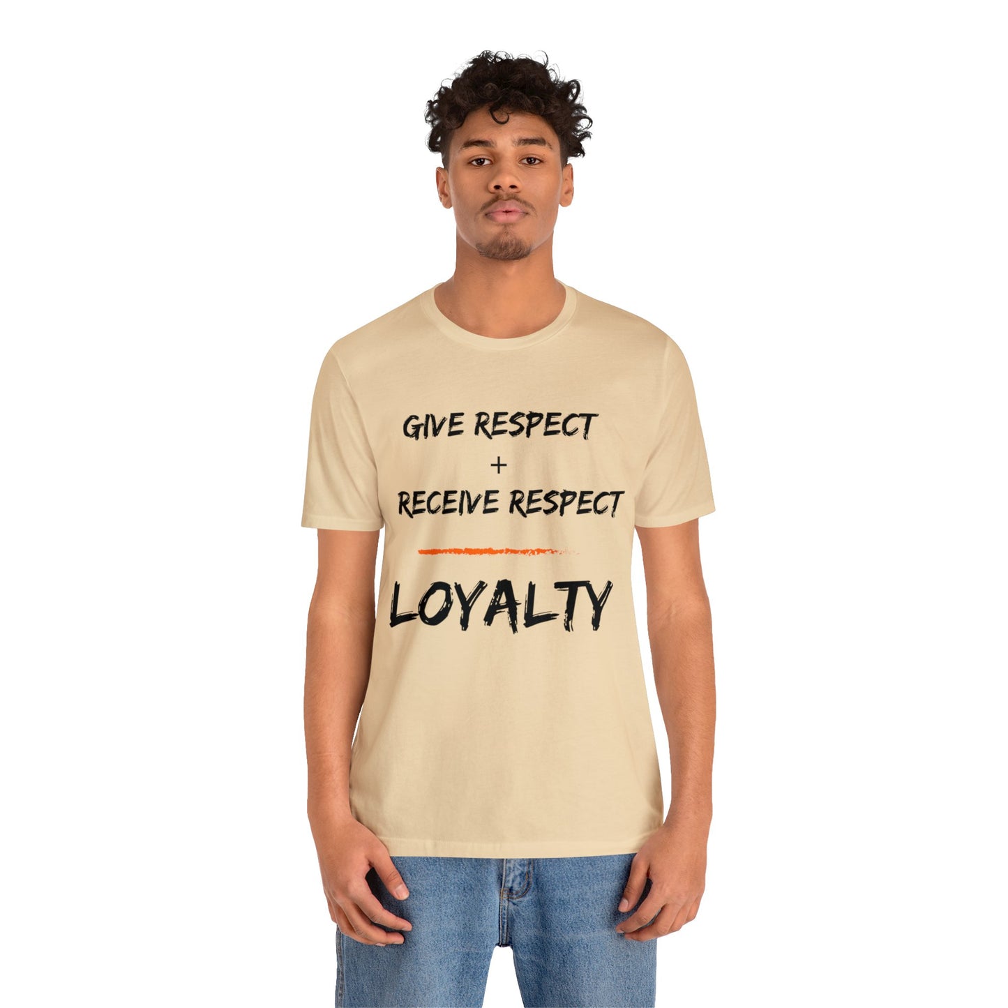 Give Respect + Receive Respect = Loyalty (B-Writing) Unisex Jersey Short Sleeve Tee