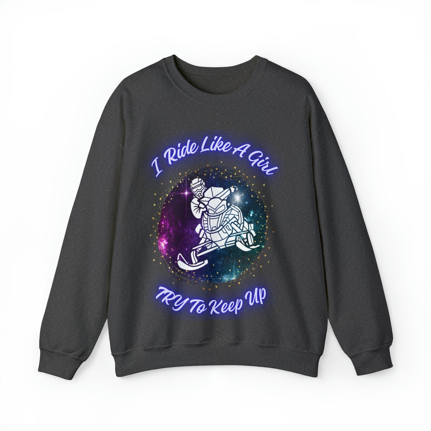 I Ride Like A Girl Try To Keep Up Unisex Heavy Blend™ Crewneck Sweatshirt