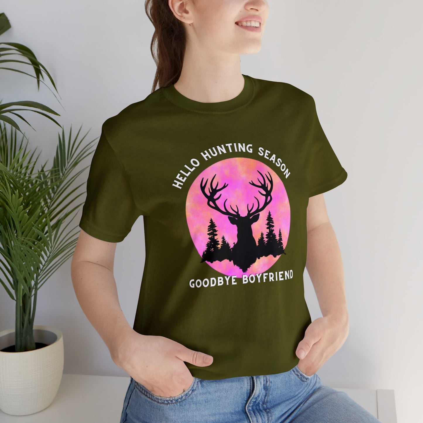 Hello Hunting Season Goodbye Boyfriend White Text Unisex Jersey Short Sleeve Tee