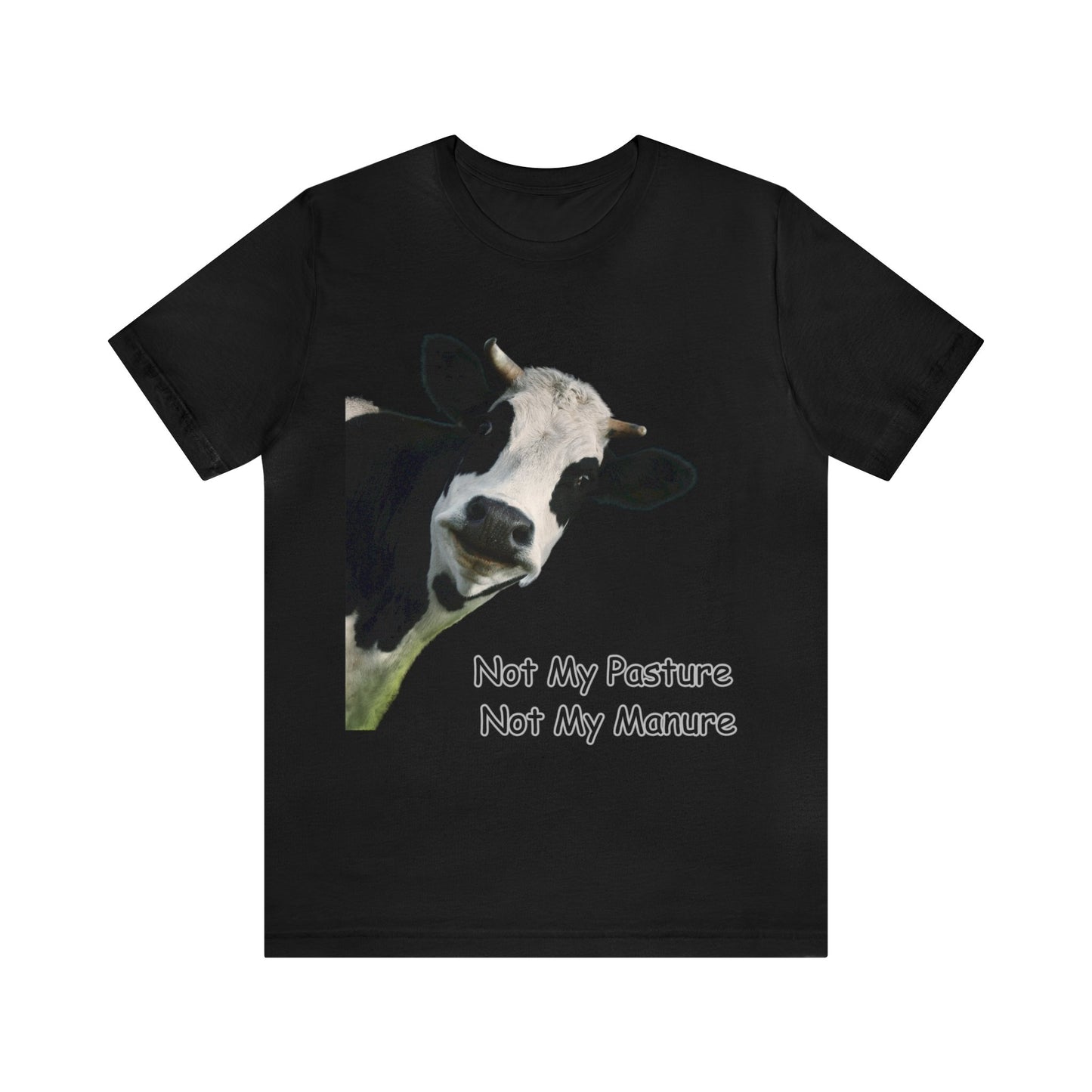 Not my pastur, Not my manure Unisex Jersey Short Sleeve Tee