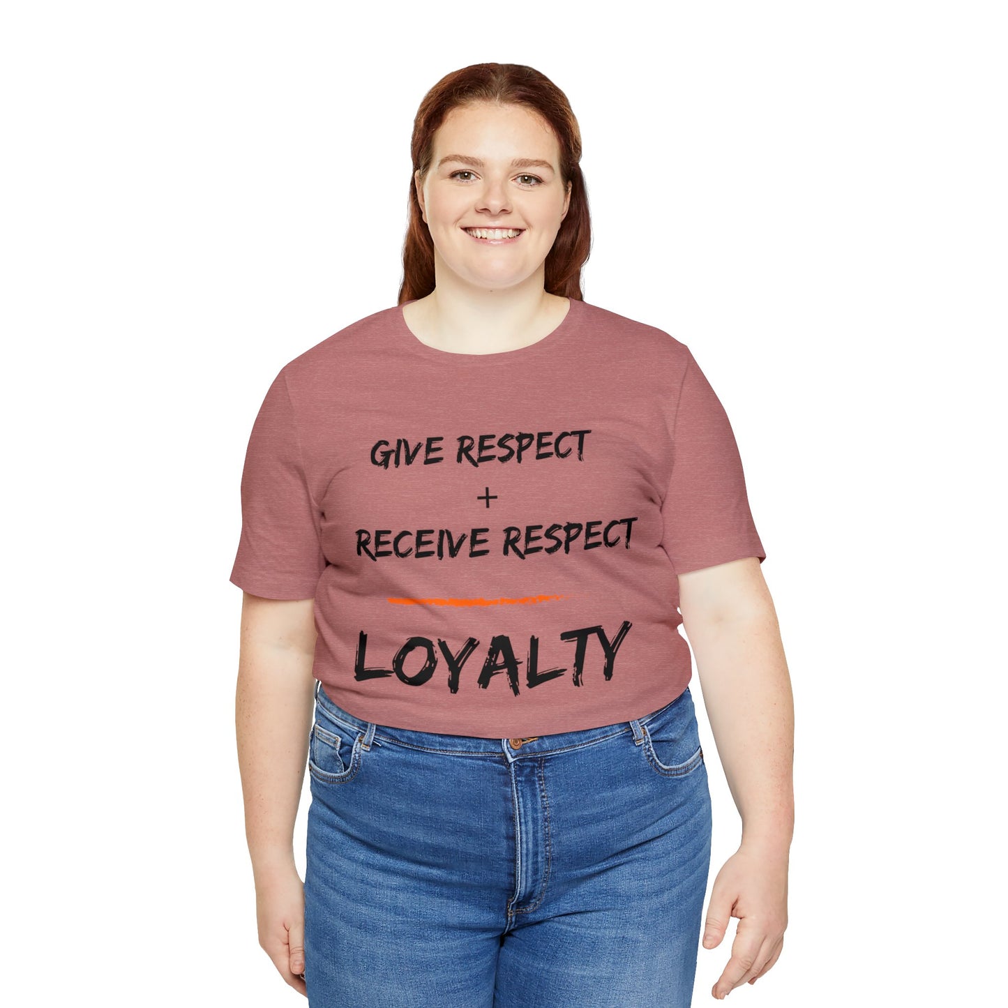 Give Respect + Receive Respect = Loyalty (B-Writing) Unisex Jersey Short Sleeve Tee