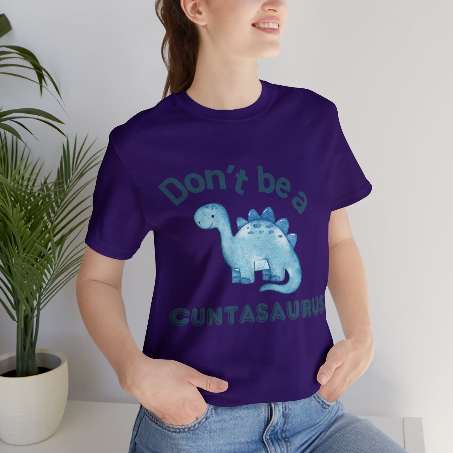 Don't Be A Cuntasaurus Unisex Jersey Short Sleeve Tee