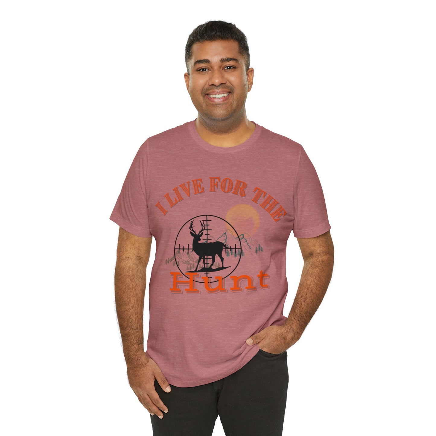 I live for the hunt Unisex Jersey Short Sleeve Tee