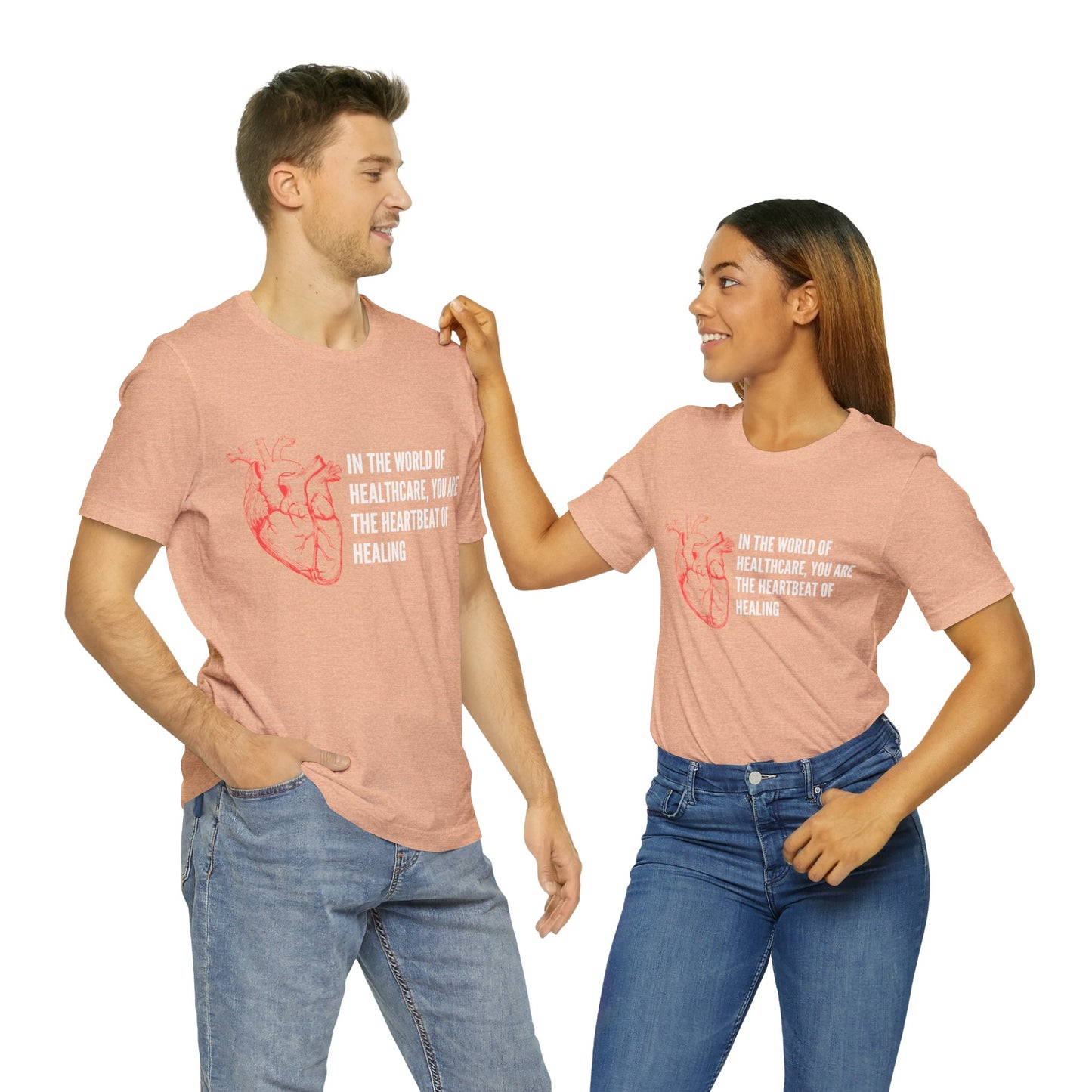 In the world of healthcare, you are the heartbeat of healing Unisex Jersey Short Sleeve Tee